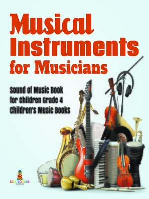 cover image of Musical Instruments for Musicians--Sound of Music Book for Children Grade 4--Children's Music Books